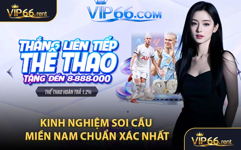Kinh nghiệm soi cầu miền Nam chuẩn xác nhất