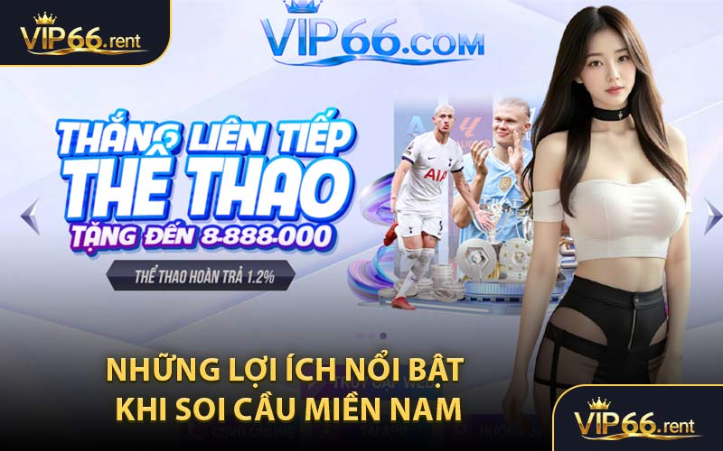 Những lợi ích nổi bật khi soi cầu miền Nam