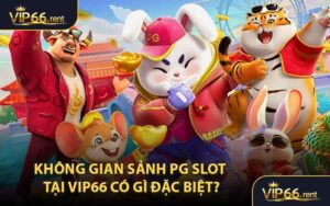 Không gian sảnh PG slot tại VIP66 có gì đặc biệt?